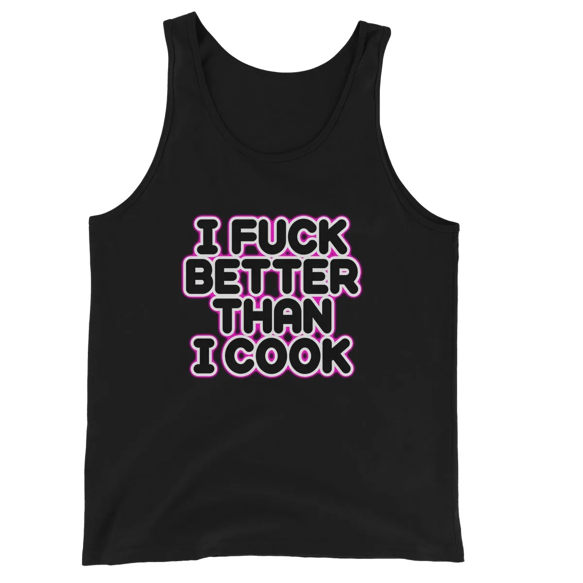 I FUCK BETTER THEN I COOK  Unisex Jersey Tank Top